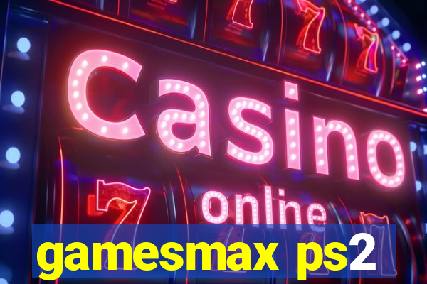 gamesmax ps2